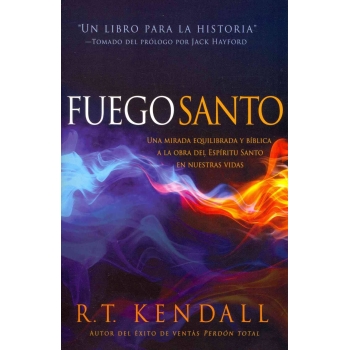 fuego-santo-una-mirada-equilibrada-y-biblica-a-la-obra-del-espiritu-santo-en-nuestras-vidas